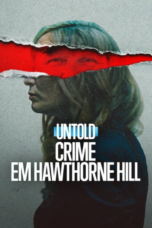 Untold: Crime em Hawthorne Hill Torrent (2026) WEB-DL Dual Áudio